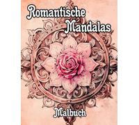 Romantische Mandalas Malbuch: Färbung Seiten Mit Dekorativen Mustern Der Liebe Entzückender Zen-Kunst Mit Herzen Und Rosen Geometrischen Motiven Paare ... Stressabbau | Für Kinder Erwachsene