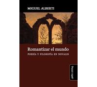 Romantizar el mundo: Poesía y filosofía en Novalis: 3 (Excursus)