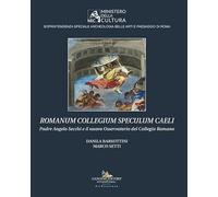 Romanum Collegium Speculum Caeli. Padre Angelo Secchi e il nuovo Osservatorio del Collegio Romano (Arti visive, architettura e urbanistica)