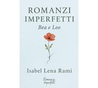Romanzi imperfetti: Bea e Leo