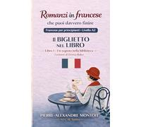 Romanzi in Francese per Principianti (A2): I Misteri di Emma Baker - Il Biglietto nel Libro, Libro 1: Un Segreto nella Biblioteca (francese facile con vocabolario)