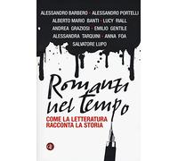 Romanzi nel tempo. Come la letteratura racconta la storia (I Robinson. Letture)