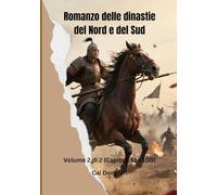 Romanzo delle dinastie del Nord e del Sud: Volume 2 di 2 (Capitoli 51 - 100)