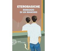 Romanzo di un maschio (Einaudi. Stile libero extra)