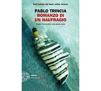Romanzo di un naufragio. Costa Concordia: una storia vera (Einaudi. Stile libero extra)
