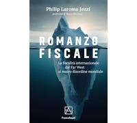 Romanzo fiscale. La fiscalità internazionale dal Far West al nuovo disordine mondiale (La società. Saggi)