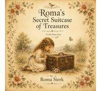 Roma's Secret Suitcase of Treasures: A Little Roma Story