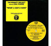 Romatt Project - What U Got 2 Have [Vinilo]
