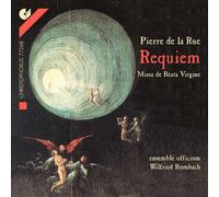 Rombach^Ensemble Officium - Pierre de la Rue: Requiem (Missa pro defunctis) / Missa de Beata Virgine - Geistliche Musik der Hofkapelle Friedrichs des Weisen