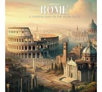 Rome: A coloring book for the whole family (Coloring Book Cities Series)