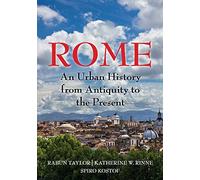 Rome: An Urban History from Antiquity to the Present