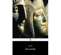 Rome and Italy: Books VI-X of The History of Rome from Its Foundation (Penguin Classics)