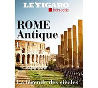 Rome antique: La légende des siècles