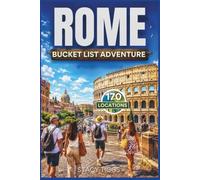 Rome Bucket List Adventure: A Full Color Italy Travel Guide