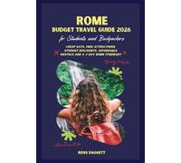 Rome Budget Travel Guide 2026 for Students and Backpackers: Cheap Eats, Free Attractions, Student Discounts, Affordable Hostels and a 3-Day Rome Itinerary