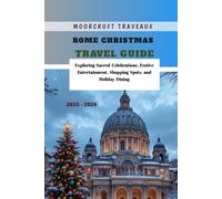 Rome Christmas Travel Guide 2025 - 2026: Exploring Sacred Celebrations, Festive Entertainment, Shopping Spots, and Holiday Dining
