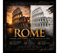 Rome Coloring Book for Adults with Stories: Real Places, Relaxing Coloring Pages, and a Mindful Journey Through Italy