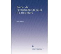 Rome, de l'avènement de Jules II a nos jours