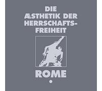 Rome - Die Aesthetik Der Herrschafts-Freiheit