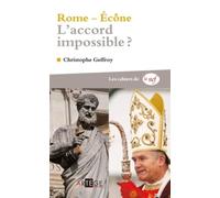 Rome-Ecône : l'accord impossible ?