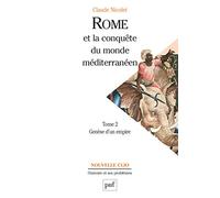 Rome et la conquête du monde méditerranéen (264-27 av. J.-C.): Tome 2, Genèse d'un empire