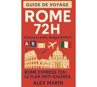 Rome express 72h : Le plan anti-galères: Checklists, horaires idéaux, transports futés et pépites à petit prix pour un séjour fluide et léger. (Guides Malins- 3 jours)