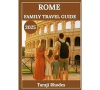 ROME FAMILY TRAVEL GUIDE 2025: Engaging Kids with Timeless Landmarks, Interactive Activities, and Must-See Sights Without the Stress