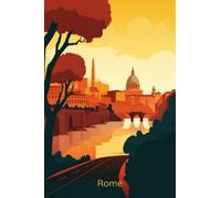 Rome: Holidays Rome Italy Writers Notebook 6” x 9” Soft Covered Journals - 120 Lined Pages, Journal Notebooks for holidays, trip, vacations, memories, ... Roma, history, colosseum, italian dream