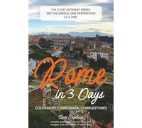 Rome in 3 Days: Colosseum, Carbonara, Cobblestones