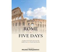 Rome in 5 Days: Complete Travel Guide with Local Tips, Hidden Gems & Day-by-Day Itinerary