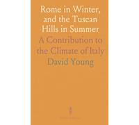 Rome in Winter, and the Tuscan Hills in Summer: A Contribution to the Climate of Italy