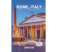 Rome, Italy Travel Photobook: A Coffee Table Collection of Beautiful Places to Explore (Full-Color)