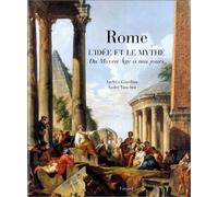 Rome.: L'Idée et le mythe, Du Moyen-Âge à nos jours