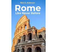 Rome Like Never Before: Discover the Hidden Treasures of the Eternal City