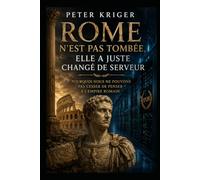 ROME N'EST PAS TOMBÉE, ELLE A JUSTE CHANGÉ DE SERVEUR: POURQUOI NOUS NE POUVONS PAS CESSER DE PENSER À L'EMPIRE ROMAIN