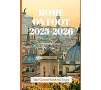 Rome on Foot 2025-2026: Self-Guided Walking Tours (TRAVEL BOOKS)