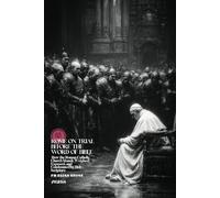 Rome on Trial Before the Word of Bible: How the Roman Catholic Church Stands Weighed, Exposed, and Condemned by Holy Scripture (CC)