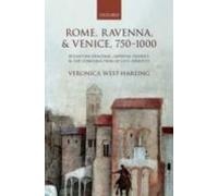 Rome Ravenna And Venice 750-1000: Byzantine Heritage Imperial Present