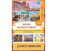 ROME REISEFÜHRER 2026: Antike Reiche, versteckte Plätze und der Rhythmus des modernen Roms