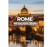 ROME REISGIDS 2026: Een complete gids voor bezienswaardigheden, eten, buurten en slimme reistips.