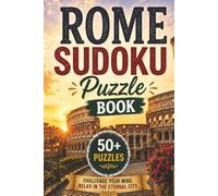 Rome Sudoku Puzzle Book: Travel Puzzles | Help Calm the Mind, Relax and Focus | 6x9 inches | 110 Pages | 50+ Puzzles | Solutions Included (Travel Sudoku Collection)