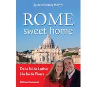 Rome sweet home: De la foi de Luther à la foi de Pierre