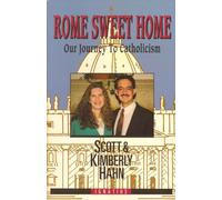 [[Rome Sweet Home: Our Journey to Catholicism]] [By: Scott Hahn] [October, 1994]