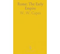 Rome: The Early Empire: From the assassination of Julius Caesar to the fall of Domitian - a clear, scholarly narrative