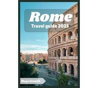 ROME TRAVEL GUIDE 2025