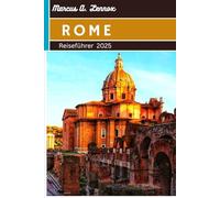 Rome Travel Guide 2025: Discover Ancient Wonders, Local Secrets & Unforgettable Experiences in the Eternal City