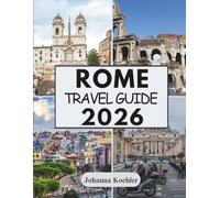 ROME TRAVEL GUIDE 2026