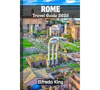 ROME Travel Guide 2026: 5-Days Family-Friendly Trip Beyond the Colosseum