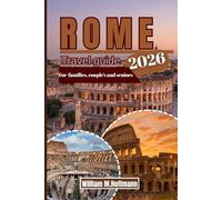 ROME Travel guide 2026: For families, couples and seniors