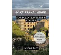 ROME TRAVEL GUIDE 2026 FOR SOLO TRAVELERS & COUPES: ROMANTIC EXPERIENCE, HIDDEN GEMS, BUDGET TIPS & PERFECT ITINERARIES FOR AN UNFORGETTABLE ITALIAN ESCAPE